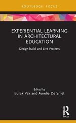 Experiential Learning in Architectural Education: Design-build and Live Projects cena un informācija | Grāmatas par arhitektūru | 220.lv
