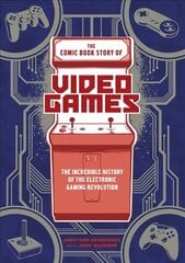 Comic Book Story of Video Games, The: The Incredible History of the Electronic Gaming Revolution cena un informācija | Fantāzija, fantastikas grāmatas | 220.lv