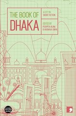 Book of Dhaka: A City in Short Fiction цена и информация | Фантастика, фэнтези | 220.lv