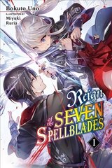 Reign of the Seven Spellblades, Vol. 1 (light novel) cena un informācija | Komiksi | 220.lv