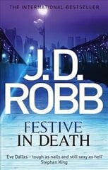 Festive in Death: An Eve Dallas thriller (Book 39) cena un informācija | Fantāzija, fantastikas grāmatas | 220.lv