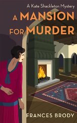 Mansion for Murder: Book 13 in the Kate Shackleton mysteries cena un informācija | Fantāzija, fantastikas grāmatas | 220.lv