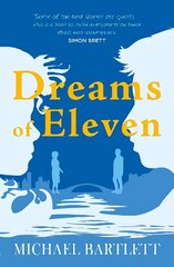 Dreams of Eleven: gripping and emotional, the debut novel from the author of PERSONAL ISLANDS цена и информация | Фантастика, фэнтези | 220.lv
