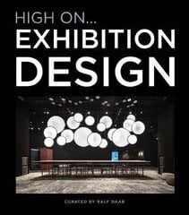 High On... Exhibition Design цена и информация | Книги об архитектуре | 220.lv