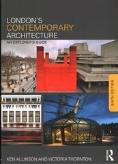 London's Contemporary Architecture: An Explorer's Guide 6th edition цена и информация | Книги об архитектуре | 220.lv