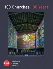 100 Churches 100 Years цена и информация | Книги по архитектуре | 220.lv