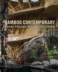 Bamboo Contemporary: Green Houses Around the Globe цена и информация | Книги по архитектуре | 220.lv