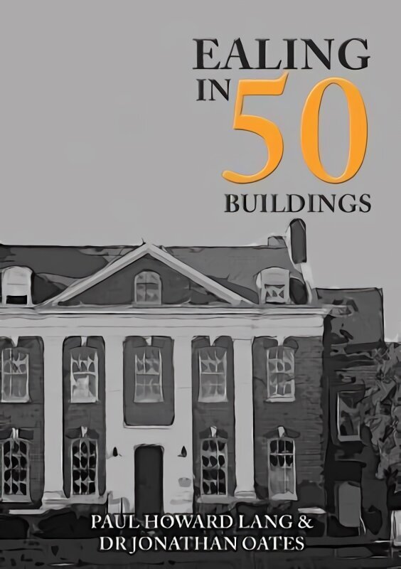 Ealing in 50 Buildings cena un informācija | Grāmatas par arhitektūru | 220.lv