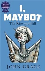 I, Maybot: The Rise and Fall Main cena un informācija | Fantāzija, fantastikas grāmatas | 220.lv