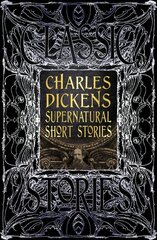 Charles Dickens Supernatural Short Stories: Classic Tales Not for Online ed. cena un informācija | Fantāzija, fantastikas grāmatas | 220.lv