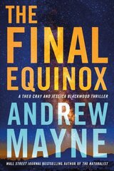 Final Equinox: A Theo Cray and Jessica Blackwood Thriller cena un informācija | Fantāzija, fantastikas grāmatas | 220.lv