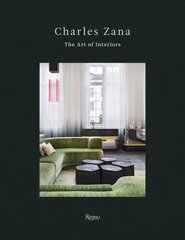 Charles Zana: The Art of Interiors cena un informācija | Grāmatas par arhitektūru | 220.lv