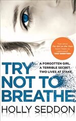 Try Not to Breathe: Gripping psychological thriller bestseller and perfect holiday read Main cena un informācija | Fantāzija, fantastikas grāmatas | 220.lv