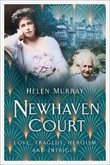 Newhaven Court: Love, Tragedy, Heroism and Intrigue cena un informācija | Grāmatas par arhitektūru | 220.lv