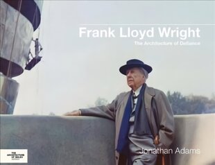 Frank Lloyd Wright: The Architecture of Defiance цена и информация | Книги об архитектуре | 220.lv