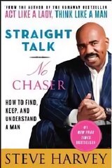 Straight Talk, No Chaser: How to Find, Keep, and Understand a Man International ed. cena un informācija | Pašpalīdzības grāmatas | 220.lv