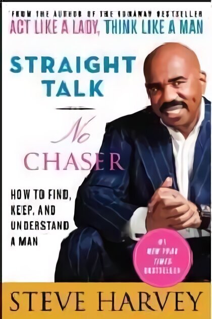 Straight Talk, No Chaser: How to Find, Keep, and Understand a Man International ed. цена и информация | Pašpalīdzības grāmatas | 220.lv