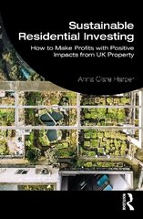 Sustainable Residential Investing: How to Make Profits with Positive Impacts from UK Property цена и информация | Книги по социальным наукам | 220.lv