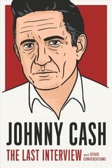 Johnny Cash: The Last Interview: And Other Conversations cena un informācija | Mākslas grāmatas | 220.lv