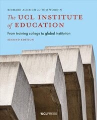 UCL Institute of Education: From Training College to Global Institution 2nd edition cena un informācija | Sociālo zinātņu grāmatas | 220.lv