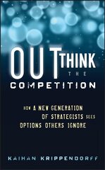 Outthink the Competition: How a New Generation of Strategists Sees Options Others Ignore cena un informācija | Pašpalīdzības grāmatas | 220.lv