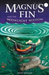 Magnus Fin and the Moonlight Mission cena un informācija | Grāmatas pusaudžiem un jauniešiem | 220.lv