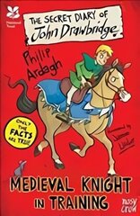 National Trust: The Secret Diary of John Drawbridge, a Medieval Knight in Training цена и информация | Книги для подростков и молодежи | 220.lv