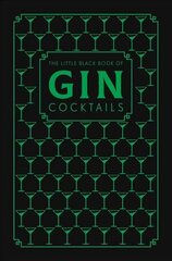 Little Black Book of Gin Cocktails: A Pocket-Sized Collection of Gin Drinks for a Night In or a Night Out цена и информация | Книги рецептов | 220.lv