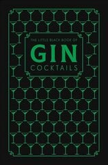 Little Black Book of Gin Cocktails: A Pocket-Sized Collection of Gin Drinks for a Night In or a Night Out cena un informācija | Pavārgrāmatas | 220.lv