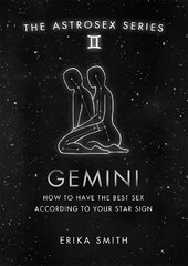 Astrosex: Gemini: How to have the best sex according to your star sign цена и информация | Самоучители | 220.lv