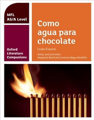 Oxford Literature Companions: Como agua para chocolate: study guide for AS/A Level Spanish set text: With all you need to know for your 2022 assessments цена и информация | Исторические книги | 220.lv