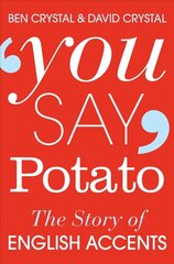 You Say Potato: The Story of English Accents Unabridged edition cena un informācija | Svešvalodu mācību materiāli | 220.lv