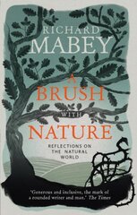 Brush With Nature: Reflections on the Natural World цена и информация | Книги по социальным наукам | 220.lv