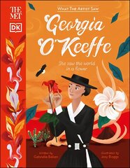 The Met Georgia O'Keeffe: She Saw the World in a Flower cena un informācija | Grāmatas pusaudžiem un jauniešiem | 220.lv