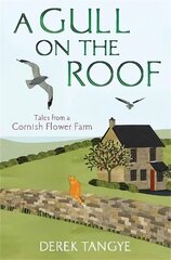 Gull on the Roof: Tales from a Cornish Flower Farm cena un informācija | Biogrāfijas, autobiogrāfijas, memuāri | 220.lv