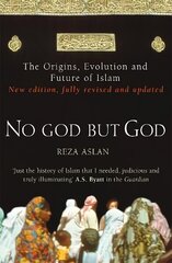 No God But God: The Origins, Evolution and Future of Islam Revised edition cena un informācija | Garīgā literatūra | 220.lv