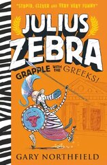 Julius Zebra: Grapple with the Greeks! cena un informācija | Grāmatas pusaudžiem un jauniešiem | 220.lv