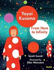 Yayoi Kusama: From Here to Infinity cena un informācija | Grāmatas pusaudžiem un jauniešiem | 220.lv