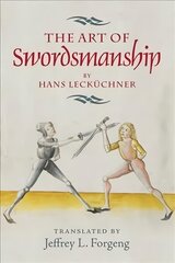 The Art of Swordsmanship by Hans Leckuchner, 4 cena un informācija | Vēstures grāmatas | 220.lv