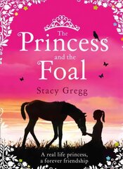 Princess and the Foal cena un informācija | Grāmatas pusaudžiem un jauniešiem | 220.lv