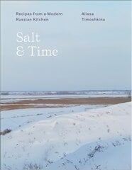 Salt & Time: Recipes from a Russian kitchen цена и информация | Книги рецептов | 220.lv