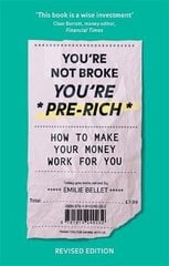 You're Not Broke You're Pre-Rich: How to make your money work for you цена и информация | Самоучители | 220.lv