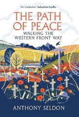 Path of Peace: Walking the Western Front Way Main цена и информация | Биографии, автобиогафии, мемуары | 220.lv