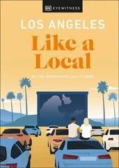 Los Angeles Like a Local: By the People Who Call It Home цена и информация | Путеводители, путешествия | 220.lv