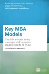 Key MBA Models: The 60plus Models Every Manager and Business Student Needs to Know цена и информация | Книги по экономике | 220.lv