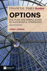 Financial Times Guide to Options, The: The Plain and Simple Guide to Successful Strategies 2nd edition цена и информация | Книги по экономике | 220.lv