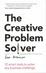 Creative Problem Solver, The: 12 Tools To Solve Any Business Challenge цена и информация | Книги по экономике | 220.lv