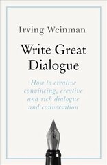 Write Great Dialogue: How to write convincing dialogue, conversation and dialect in your fiction cena un informācija | Svešvalodu mācību materiāli | 220.lv