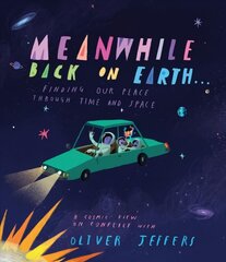 Meanwhile Back on Earth . . .: Finding Our Place Through Time and Space цена и информация | Книги для малышей | 220.lv