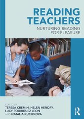 Reading Teachers: Nurturing Reading for Pleasure цена и информация | Книги по социальным наукам | 220.lv